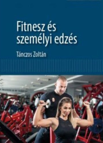 Tánczos Zoltán - Fitnesz és személyi edzés