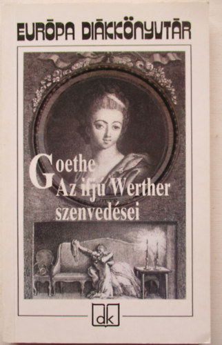 Johann Wolfgang von Goethe - Az ifj� Werther szenved�sei