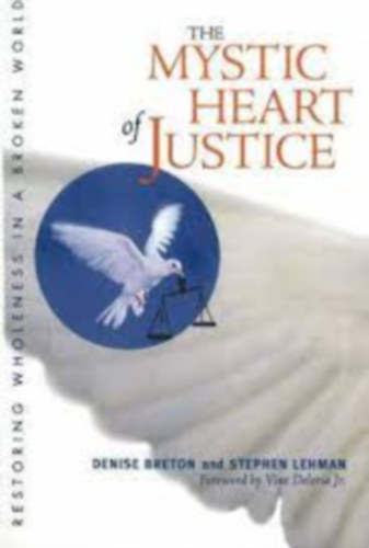 Stephen Lehman Denise Breton - The Mystic Heart of Justice