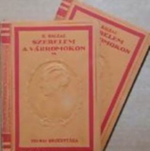 Honoré de Balzac - Szerelem a várromokon I-II.