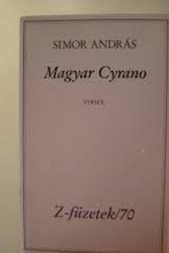 Simor Andr�s - Magyar Cyrano - Versek (Z-f�zetek/70)