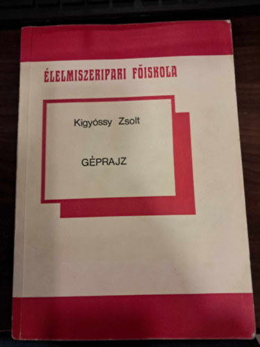 Kigyssy Zsolt - Gprajz - lelmiszeripari Fiskola