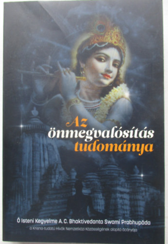 A.C. Bhaktivedanta Swani - Az �nmegval�s�t�s tudom�nya