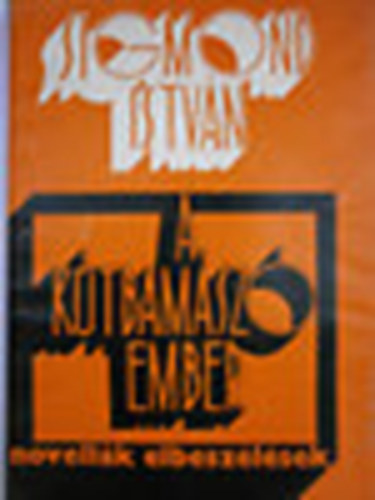 Sigmond Istv�n - A k�tbam�sz� ember