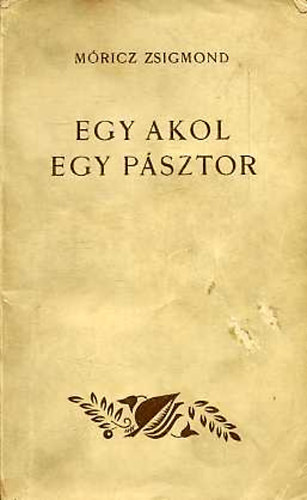 M�ricz Zsigmond - Egy akol, egy p�sztor (Elbesz�l�sek)