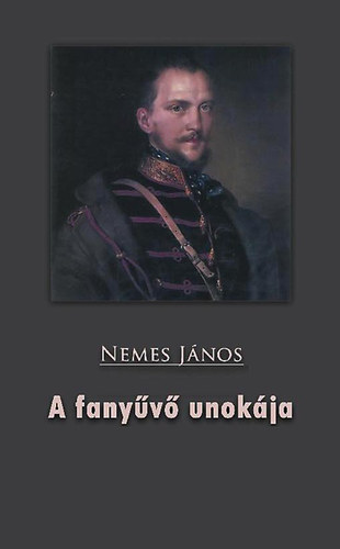 Nemes János - A fanyűvő unokája