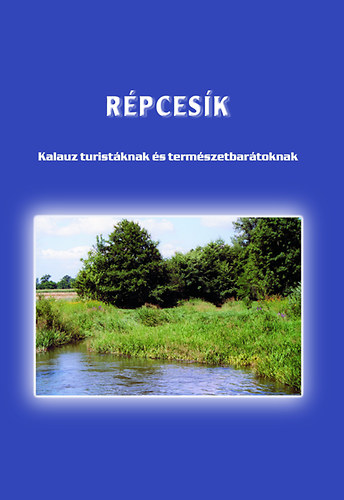 Boda László  (szerk.) - Répcesík - Kalauz turistáknak és természetbarátoknak