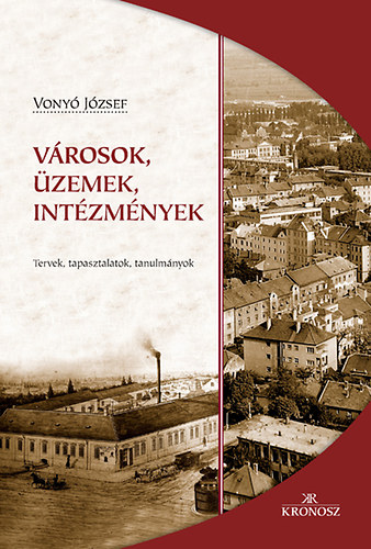 Vony Jzsef - Vrosok, zemek, intzmnyek - Tervek, tapasztalatok, tanulmnyok