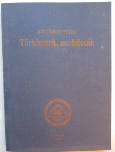 Böszörményi Ede - Történetek, anekdoták