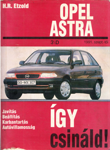 Hans-Rüdiger Etzold - Így csináld! - Opel Astra / Astra Caravan 1991. szeptembertől