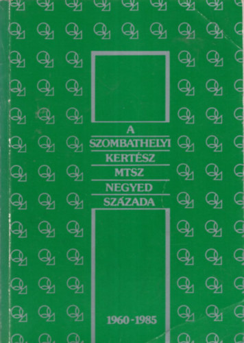 Dr. Horv�th S�ndor - A szombathelyi Kert�sz MTSZ negyed sz�zada 1960-1985