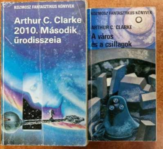 Arthur C. Clarke - 2db Arthur C. Clarke: 2010. Msodik rodisszeia + A vros s a csillagok
