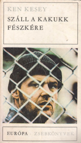 Ken Kesey - Sz�ll a kakukk f�szk�re
