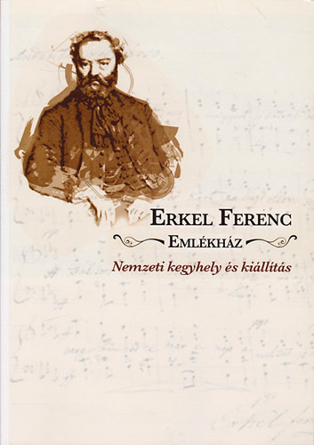 Erkel Ferenc Emlkhz. Nemzeti kegyhely s killts