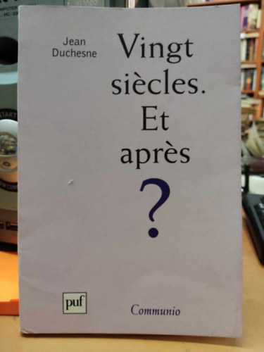 Jean Duchesne - Vingt si�cles. Et apr�s? (H�sz �vsz�zad. �s ut�na?)