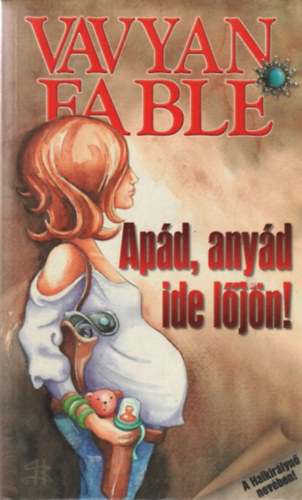 Vavyan Fable - Ap�d, any�d ide l�j�n!