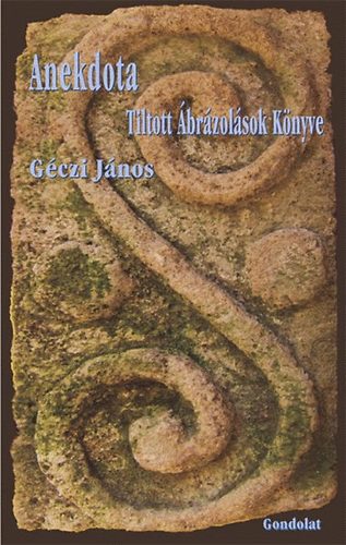 Géczi János - Anekdota - Tiltott ábrázolások könyve