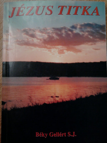 B�ky Gell�rt S.J. - J�zus titka