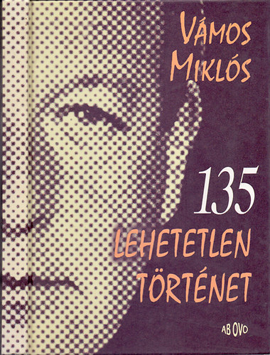 Vmos Mikls - 135 lehetetlen trtnet