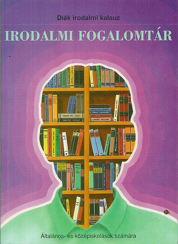 Irodalmi fogalomtr - Dik irodalmi kalauz