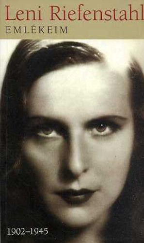 Leni Riefenstahl - Emlékeim 1902-1945