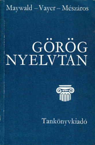 Maywald-Vayer-Mszros - Grg nyelvtan