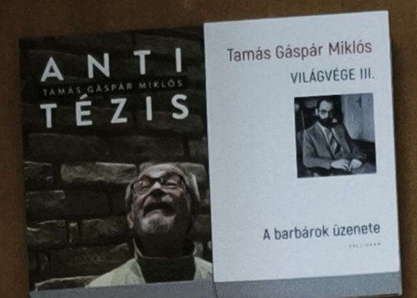 Tamás Gáspár Miklós - 2db Tamás Gáspár Miklós mű - Antitézis, Világvége III.