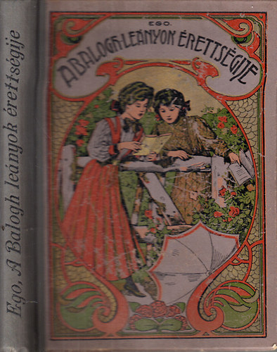 Ego - A Balogh-le�nyok �retts�gije