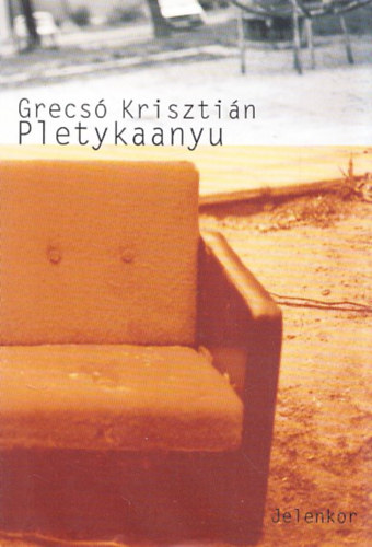 Grecsó Krisztián - Pletykaanyu