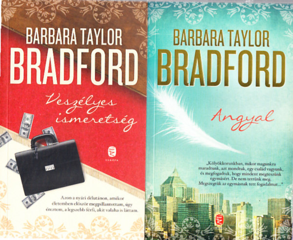 Barbara Taylor Bradford - Veszélyes ismeretség + Angyal (2 mű)