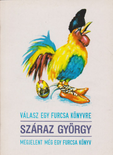 Szraz Gyrgy: - Vlasz egy furcsa knyvre - Megjelent mg egy furcsa knyv (2 m egy ktetben)