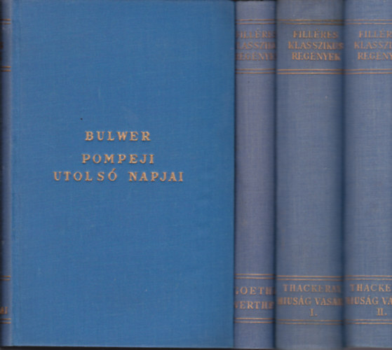 Goethe, Kemny Zsigmond, Jsika Mikls, Vas Gereben Charles Dickens - 15 db Fillres Klasszikus Regnyek sorozatbl: Werther szerelme s halla, Hisg vsra I-II., Pompeji utols napjai,  A csehek Magyarorszgon I-II, A rajongk I-II, Ivanhoe, A nemzet napszmosai, Apk s fik, A szamrbr, Madame