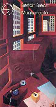 Bertold Brecht - Munkanapl� (m�rleg)