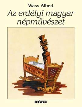 Wass Albert - Erdélyi magyar népművészet