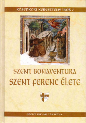 Szent Bonaventura - Szent Ferenc élete - Középkori keresztény írók 7.