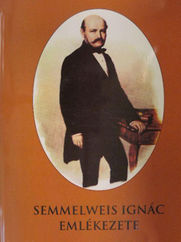 Gazda Istvn  (szerk.) - Semmelweis Ignc emlkezete I-II.