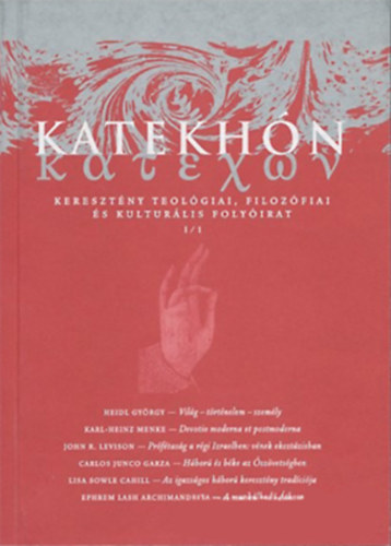 Dr. Hankovszky Béla  (főszerk.) - Katekhón - Keresztény teológiai, filozófiai és kulturális folyóirat - I/1.