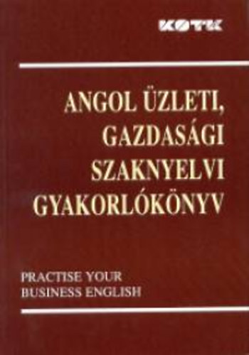 Engel Ptern  (szerk.) - Angol zleti, gazdasgi szaknyelvi gyakorlknyv