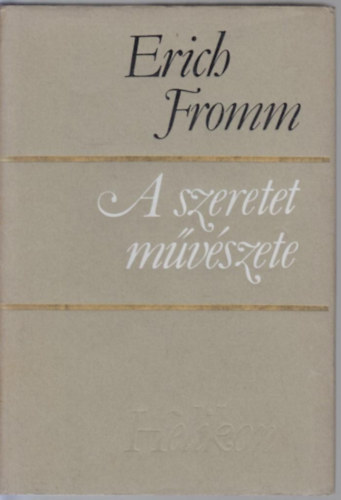 Erich Fromm - A szeretet m�v�szete