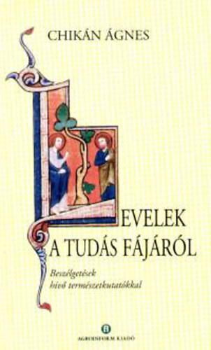 Chik�n �gnes - Levelek a tud�s f�j�r�l