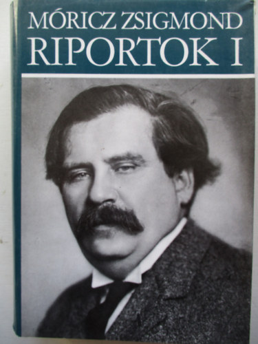 M�ricz Zsigmond - Riportok I.