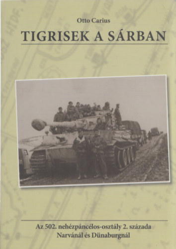 Otto Carius - Tigrisek a s�rban