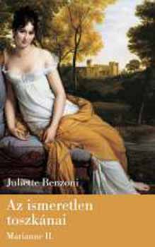 Juliette Benzoni - Az ismeretlen toszk�nai - Marianne II.