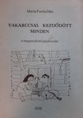 Maria Poetschke - Vakarccsal kezd�d�tt minden