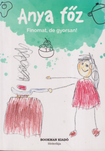 Angi gota, Iszlai Emese, Novk Enik Balzs Panna - Anya fz - Finomat, de gyorsan!