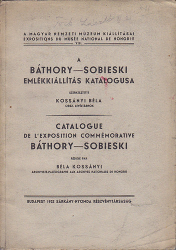 Kossányi Béla - A Báthory-Sobieski emlékkiállítás katalógusa (kétnyelvű: magyar/francia)