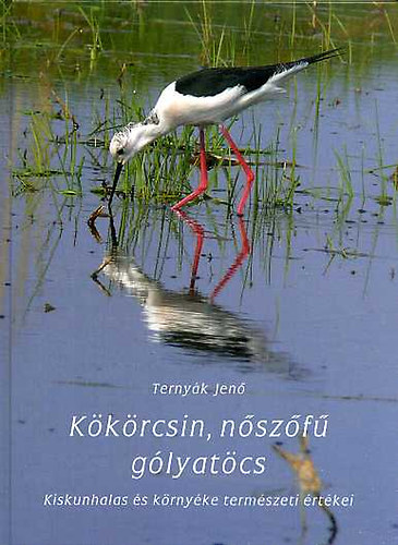 Terny�k Jen� - K�k�rcsin, n�sz�f� g�lyat�cs - Kiskunhalas �s k�rny�ke term�szeti �rt�kei