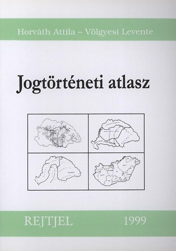 Horvth Attila; Vlgyesi Levente - Jogtrtneti atlasz