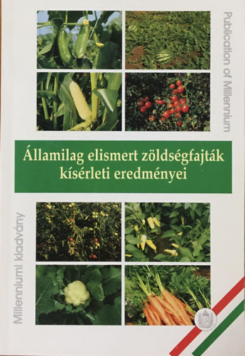 Dr. Krist�f L�szl�n�  (szerk.) - �llamilag elismert z�lds�gfajt�k k�s�rleti eredm�nyei