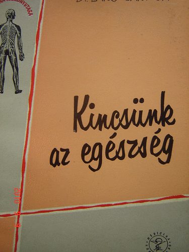Dr. L�ng S�ndor - Kincs�nk az eg�szs�g